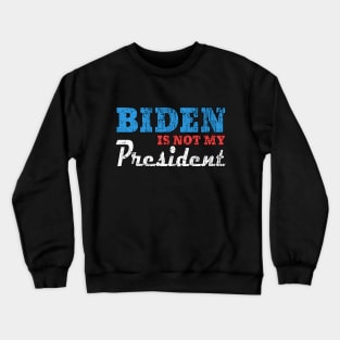 biden is not my president Crewneck Sweatshirt